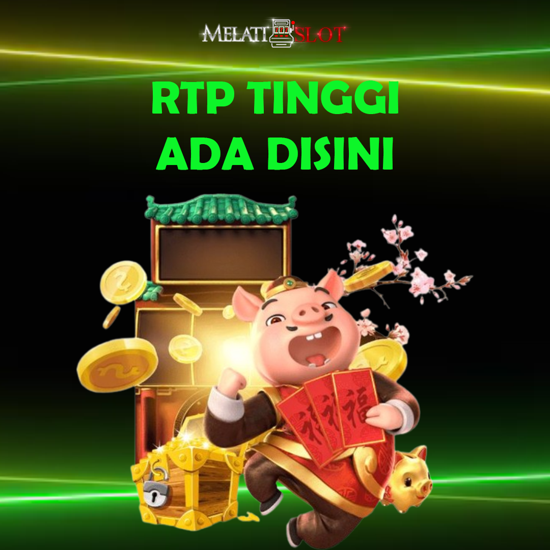 MELATISLOT: RTP TINGGI ADA DISINI